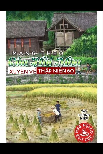 Mang Theo Của Hồi Môn Xuyên Về Thập Niên 60 (Dịch Full )