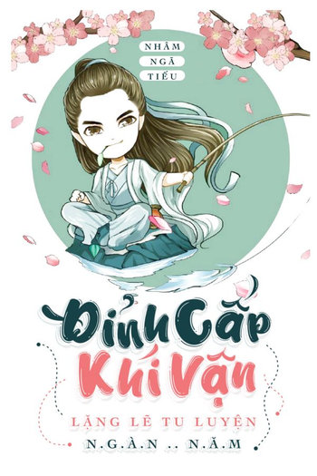 Đỉnh Cấp Khí Vận, Lặng Lẽ Tu Luyện Ngàn Năm ( Dịch Full )