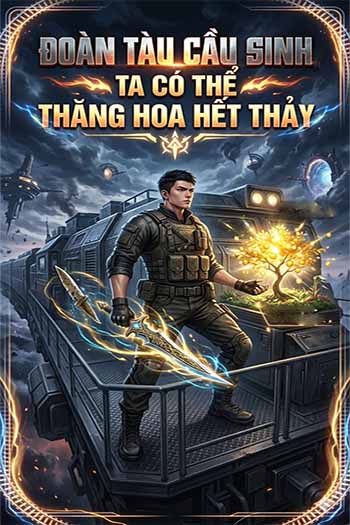 Đoàn Tàu Cầu Sinh, Ta Có thể Thăng Hoa Hết Thảy! (Bản Dịch)