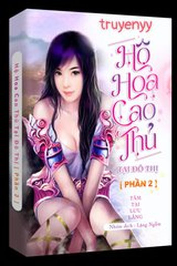 Hộ Hoa Cao Thủ Tại Đô Thị (Phần 1 và 2) - Dịch Full