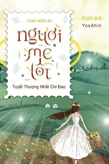 Thập Niên 60: Người Mẹ Tốt (Dịch Full)