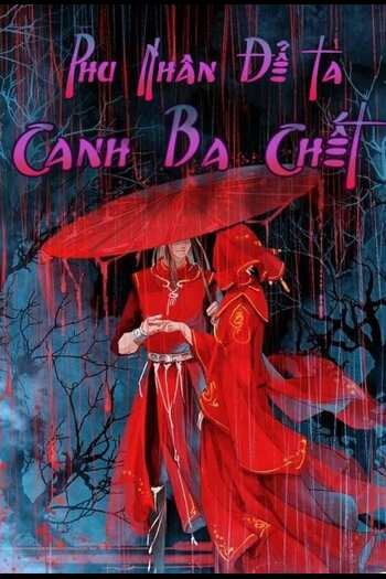 Phu Nhân Để Ta Canh Ba Chết (Dịch FULL)