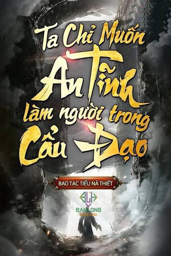 Ta Chỉ Muốn An Tĩnh Làm Người Trong Cẩu Đạo (Bản Dịch)