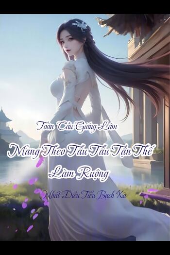 Toàn Cầu Giáng Lâm: Mang Theo Tẩu Tẩu Làm Ruộng Ở Mạt Thế (Dịch)