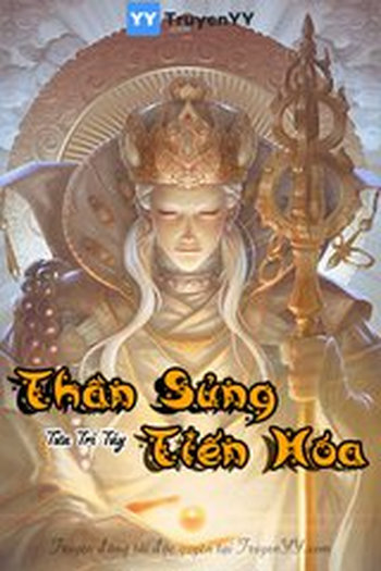 Thần Sủng Tiến Hóa (Dịch Full)