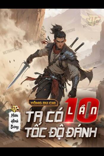 Võng Du Chi Ta Có 10 Lần Tốc Độ Đánh (Dịch FULL)
